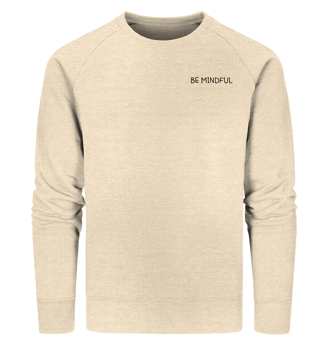 Be mindful - Organic Sweatshirt