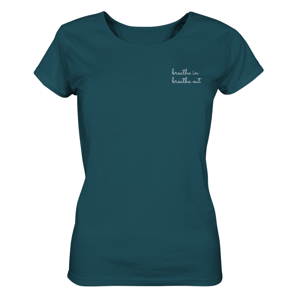 Breathe in breathe out - Ladies Organic Shirt