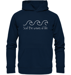 Surf the big waves of life - Organic Hoodie