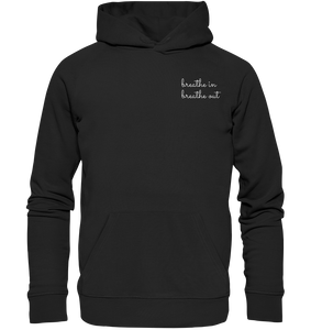Breathe in breathe out - Organic Hoodie