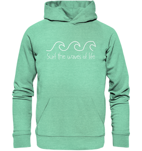Surf the big waves of life - Organic Hoodie