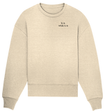 It is what it is - Organic Oversize Sweatshirt