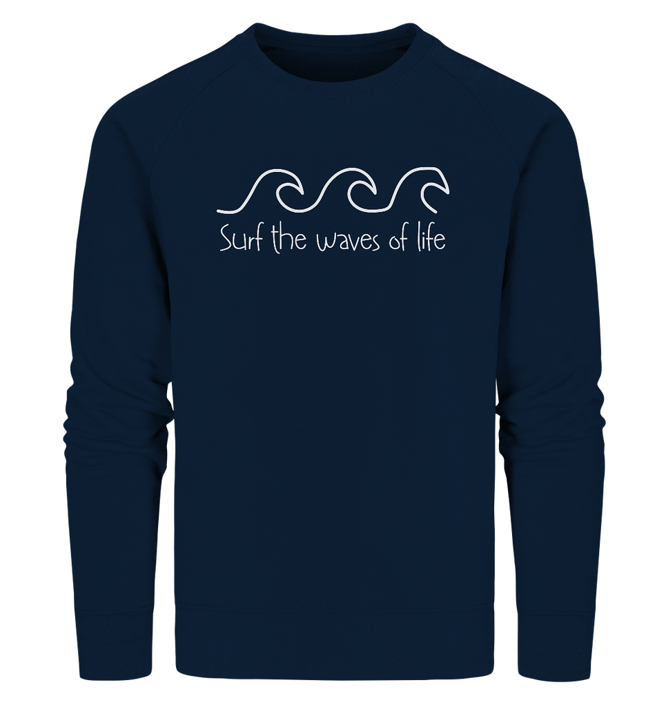 Surf the big waves of life - Organic Sweatshirt